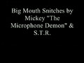 Mickey "The Microphone Demon" & S.T.R. - Big Mouth Snitches