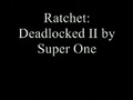 Super One - Ratchet: Deadlocked II