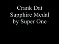 Super One - Crank Dat Sapphire Medal