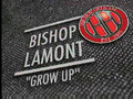Bishop Lamont - Grow Up [Live]
