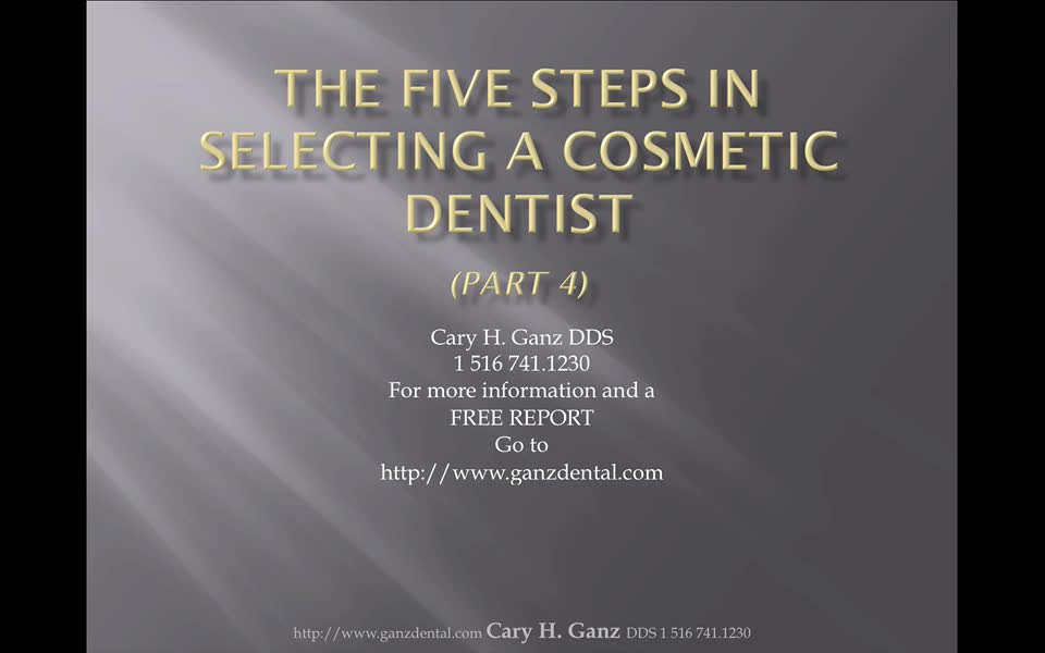 The Five Steps in selecting a cosmetic dentist - Part 4