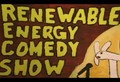 Matt Need Naked / Renewable Energy Comedy Show