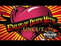 Eagles of Death Metal Uncut