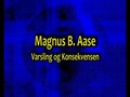 Magnus B. Aase / Varsling og Konsekvens