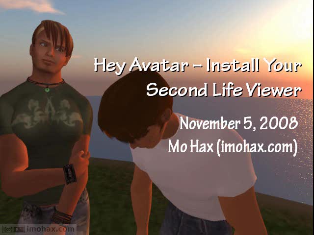 Hey Avatar - Install Your Second Life Viewer