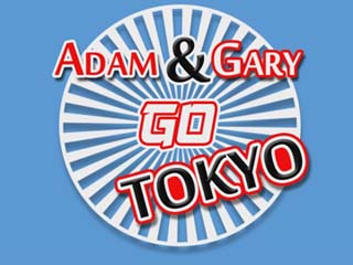 Adam & Gary GO Tokyo 1