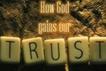 How God Gains Our Trust