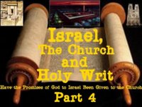 Israel, the Church, and Holy Writ. Part 4