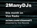 Scion Radio 17 - Vice Radio Interviews 2manyDJs