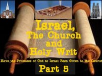 Israel, the Church, and Holy Writ. Part 5