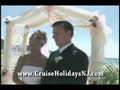 Cruise Holidays of Marlboro Royal Caribbean Destination Weddings Video