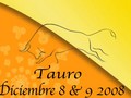 Tauro Horoscopo 8-9  Diciembre