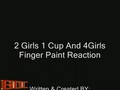 2 Girls 1 Cup And 4Girls Finger Paint Reaction