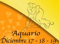 Acuario Horoscopo 17-18-19 Diciembre