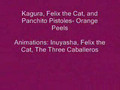 Kagura, Felix the Cat, and Panchito Pistoles- Orange Peels