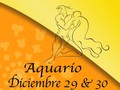 Acuario Horoscopo 29-30 Diciembre