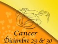 Cancer Horoscopo 29-30 Diciembre
