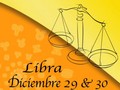 Libra Horoscopo 29-30 Diciembre