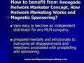 How to benefit from Renegade Network Marketer Concept, How Network Marketing Works and Magnetic Sponsoring?