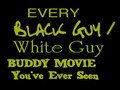 Every Black Guy White Guy Buddy Movie You've Ever Seen