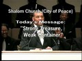 Shalom Church(City of Peace)- Strong Treasure, Weak Container