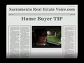Sacramento Home Buyer Tip