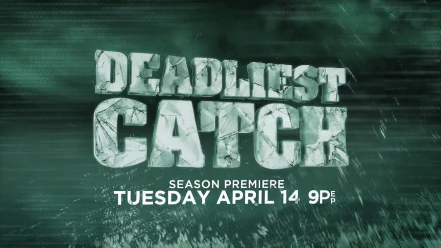 Deadliest Catch Season 5 Premiere - 4/14 @ 9pm E/P