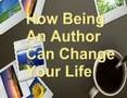 Being An Author Can Change Your Life