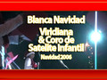 Blanca Navidad "Viridianda & Satelite"