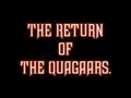 The Return Of The Quagaars.