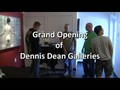 Opening of Dennis Dean Galleries