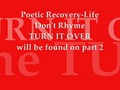 Poetic Recovery-Life Don't Ryhme Part 1