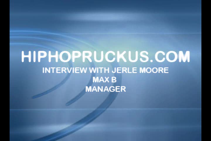 Interview with Jerle Moore - Max B Manager