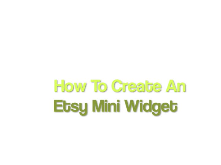 How To Make An Etsy Mini Widget