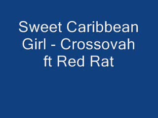 Sweet Caribbean Girl- Crossovah ft Red Rat(Bajan Soca 2008)