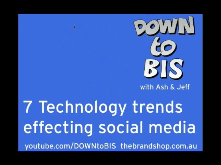 DOWNtoBIS #12 - 7 Technology Effecting Social Media