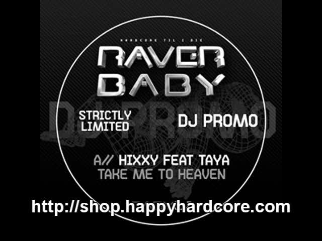 Hixxy Ft Taya - Take Me To Heaven, RaverBaby - BABY057