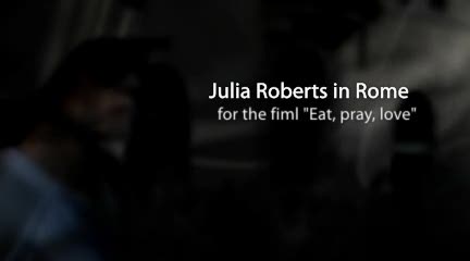Julia Roberts in Rome for "Eat, pray,love".