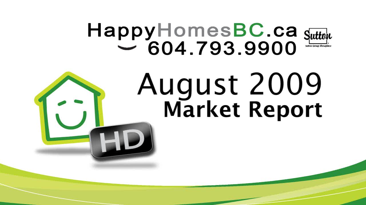 August 2009 Market Report by HappyHomesBC