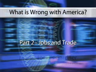 What is Wrong With America - Jobs and Trade