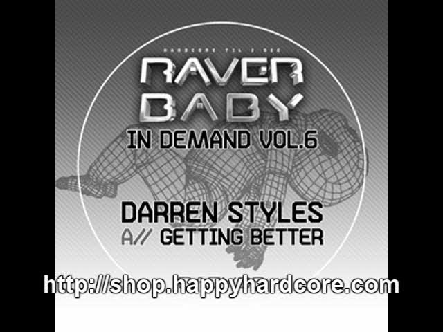 Darren Styles - Getting Better, Raver Baby in Demand 6