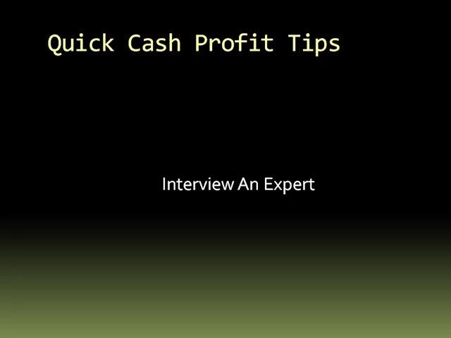 Quick Cash Profit Tips - Interview An Expert & Sell It