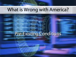 Pre-exising Conditions-What's wrong with America?