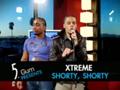 Xtreme - Shorty, Shorty