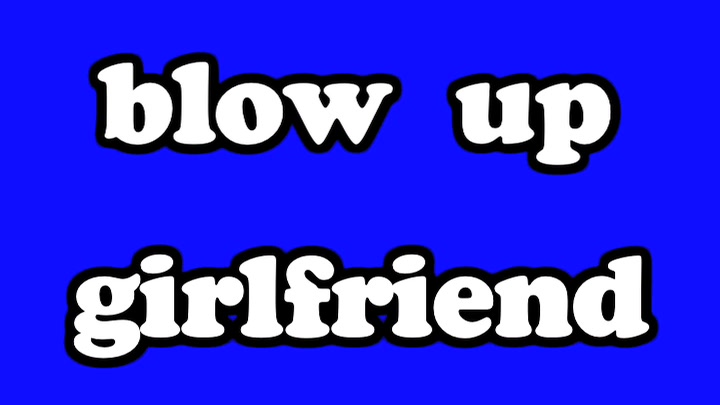 Blow Up Girlfriend