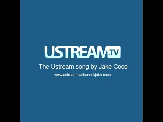 The Ustream song by Jake Coco