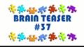 Video Brain Teaser #37