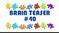 Video Brain Teaser #40