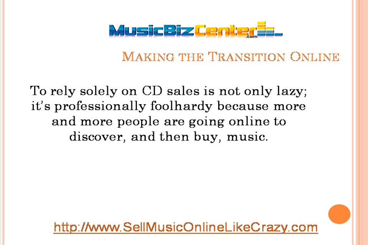Making the Transition Online; How Veteran Musicians Can Use the Internet to Sell Their Music