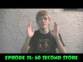 60 Seconds Episode 35: 60 Second Store